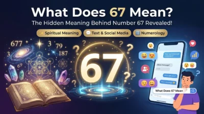 What Does 67 Mean